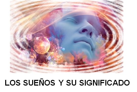 LOS SUEÑOS Y SU SIGNIFICADO