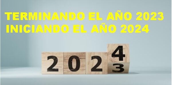 TERMINANDO EL AÑO 2023 – INICIANDO EL AÑO 2024