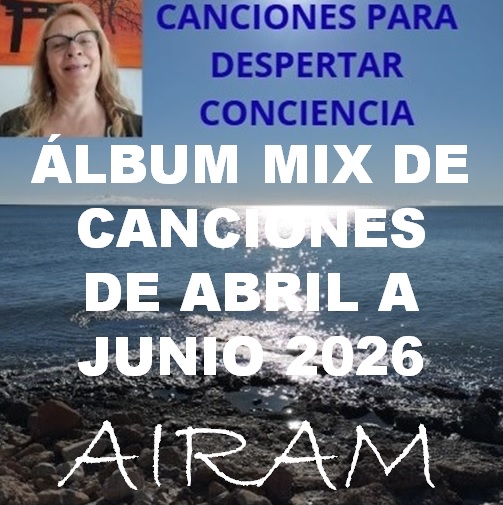 ÁLBUM MIX DE ABRIL A JUNIO 2026 – CANCIONES PARA DESPERTAR CONCIENCIA